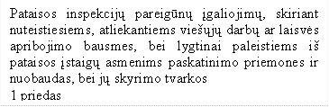 Pataisos inspekcijų pareigūnų įgaliojimų, skiriant nuteistiesiems, atliekantiems viešųjų darbų ar laisvės apribojimo bausmes, bei lygtinai paleistiems iš pataisos įstaigų asmenims paskatinimo priemones ir nuobaudas, bei jų skyrimo tvarkos
1 priedas
