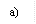 a)