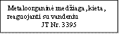 Metaloorganinė medžiaga, kieta, reaguojanti su vandeniu
JT Nr. 3395
