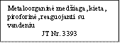 Metaloorganinė medžiaga, kieta, piroforinė, reaguojanti su vandeniu
JT Nr. 3393
