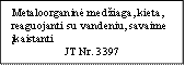 Metaloorganinė medžiaga, kieta, reaguojanti su vandeniu, savaime įkaistanti
JT Nr. 3397
