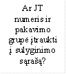 Ar JT numeris ir pakavimo grupė įtraukti į sulyginimo sąrašą?