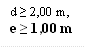 d ≥ 2,00 m,
e ≥ 1,00 m
