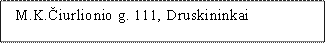 M.K.Čiurlionio g. 111, Druskininkai

