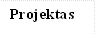 Projektas

